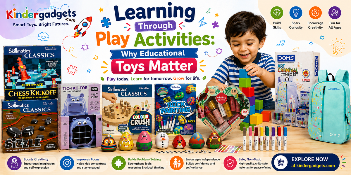 Learning Through Play Activities: Why Educational Toys Matter