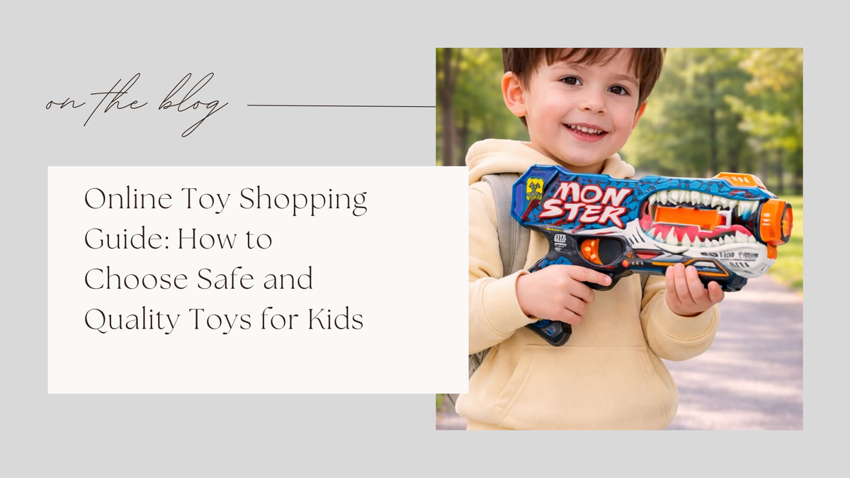 Online Toy Shopping Guide: How to Choose Safe and Quality Toys for Kids
