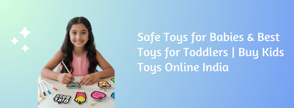 Safe Toys for Babies & Best Toys for Toddlers | Buy Kids Toys Online India